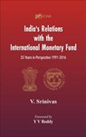 India’s Relations With The International Monetary Fund (IMF) - V Srinivas - 9789388161626