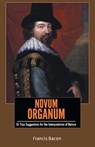 NOVUM ORGANUM Or True Suggestions for the Interpretation of Nature - Francis Bacon - 9789388191319