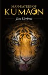 Man-Eaters of Kumaon - Jim Corbett - 9789388247290