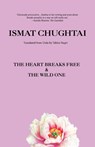 The Heart Breaks Free & the Wild One - Ismat Chughtai - 9789388326865