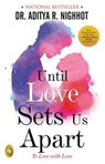 Until Love Sets Us Apart - Aditya Nighhot - 9789388369848