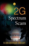 2G Spectrum Scam - Subramanian Swamy - 9789388409216