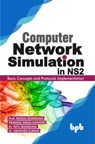 Computer Network Simulation in Ns2: Basic Concepts and Protocols Implementation - Neeraj Bhargava ; Pramod Singh Rathore ; Dr. Ritu Bhargava ; Dr. Abhishek Kumar - 9789388511827