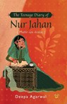 The Teenage Diary of Nur Jahan {mehr-Un-Nissa} - Deepa Agarwal - 9789388874038
