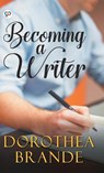 Becoming a Writer - Dorothea Brande ; General Press - 9789389157192