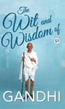 The Wit and Wisdom of Gandhi - Mahatma Gandhi - 9789389440560