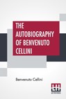 The Autobiography Of Benvenuto Cellini - Benvenuto Cellini - 9789389509182