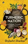 Turmeric Nation - Shylashri Shankar - 9789389958126