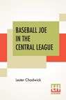 Baseball Joe In The Central League - Lester Chadwick - 9789390294480