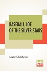 Baseball Joe Of The Silver Stars - Lester Chadwick - 9789390294503