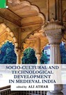 Socio-Cultural and Technological Development in Medieval India - ATHAR,  Ali - 9789390430055