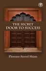 The Secret Door To Success - Florence Scovel Shinn - 9789390575336