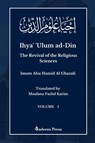 Ihya' 'Ulum al-Din - The Revival of the Religious Sciences - Vol 1 - Imam Ghazali - 9789390804931