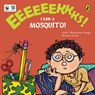 Eeeks! I Saw a Mosquito! - Arthy Muthanna Singh ; Mamta Nainy - 9789390914111