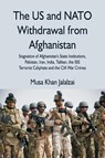 The US and NATO Withdrawal from Afghanistan - Musa Khan Jalalzai - 9789390917099