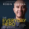 The Everyday Hero Manifesto - Robin Sharma - 9789391019747