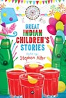 Great Indian Children's Stories - Stephen Alter - 9789391047634