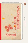 Amader Shantiniketan - Shivani - 9789391149246