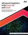 Advanced Analytics with Power BI and Excel - Dejan Sarka ; Jernej Rihar ; Klemen Von¿ina - 9789391246709