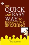 The Quick and Easy Way to Effective Speaking - Dale Carnegie - 9789391384609