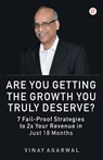 Are You Getting the Growth You Truly Deserve? - Vinay Agarwal - 9789391544010