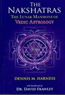 The Lunar Mansions of Vedic Astrology - Dennis M. Harness - 9789392510007