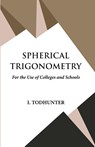 Spherical Trigonometry - I. Todhunter - 9789393971647
