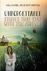 Unforgettable - Deborah Quarles ; Andreea Cristea ; Theresa Daigle ; Iris Ortiz Mahon ; Ashley Kauffman ; Matthew Heneghan ; Eileen Farrell ; Sally Clinkenbeard ; Colleen McMahon ; Barbara Zapson ; Robert Bak ; Eugene Bobukh ; lauren brockmeyer ; Ashaani Taneja ; Syeda N - 9789394020832