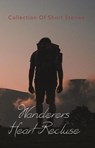 Wanderers Heart Recluse - Ryleigh Norgrove ; Frank Heckelsmueller ; Dylan Gallagher ; Sibyl James ; Z Winter ; Madeline Kramer ; Rachel Darroch ; Elijah Meyung ; Gloria Buckley ; Jack Lucci ; Kristen DiLandro ; James Agombar ; Matthew Downing ; Kim Shyu ; Margaret Klein - 9789394020849