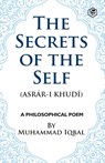 The Secrets of the Self - Muhammad Iqbal - 9789394112407