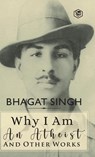 Why I am an Atheist and Other Works - Bhagat Singh - 9789394112858