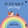 The Little Book of Good Things - Bhavya Doshi - 9789394613232