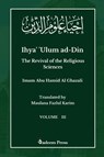 Ihya' 'Ulum ad-Din - The Revival of the Religious Sciences - Vol 3 - Imam Ghazali - 9789394770065