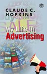 My Life In Advertising - HOPKINS,  Claude C. - 9789394924321