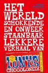 Het wereldschokkende en onweerstaanbaar lekkere verhaal van Tony's Chocolonely - Jeroen Siebelink - 9789400404045