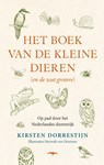 Het boek van de kleine dieren (en de wat grotere) - Kirsten Dorrestijn - 9789400408494