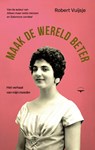 Maak de wereld beter - Robert Vuijsje - 9789400410824