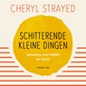 Schitterende kleine dingen - Cheryl Strayed - 9789400411241