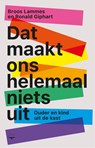 Dat maakt ons helemaal niets uit - Ronald Giphart ; Broos Lammes - 9789400411371