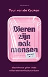 Dieren zijn ook mensen - Teun van de Keuken - 9789400411814