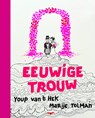 Eeuwige trouw - Youp van 't Hek ; Marije Tolman - 9789400412538
