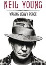 Waging heavy peace - Neil Young - 9789400502031