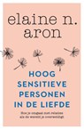 Hoogsensitieve personen in de liefde - Elaine N. Aron - 9789400510180