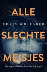 Alle slechte meisjes - Chris Whitaker - 9789400510265