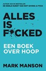 Alles is f*cked - Mark Manson - 9789400510937