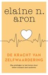 De kracht van zelfwaardering - Elaine N. Aron - 9789400512580