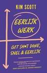 Eerlijk werk - Kim Scott - 9789400513945