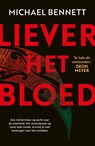 Liever het bloed - Michael Bennett - 9789400515475