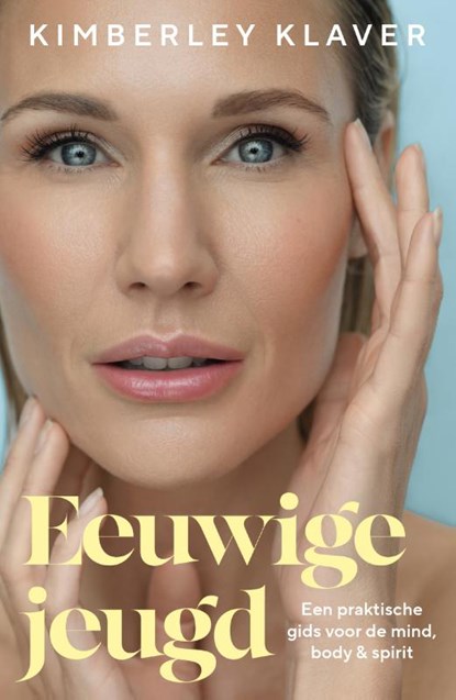 Eeuwige jeugd, Kimberley Klaver - Paperback - 9789400518551