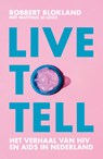 Live to tell - Robbert Blokland ; Matthijs Le Loux - 9789400518667